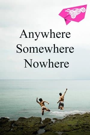 Anywhere Somewhere Nowhere
