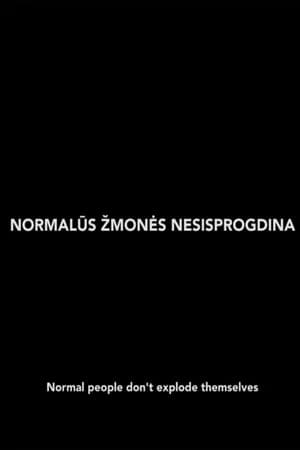 Normal People Don't Explode Themselves